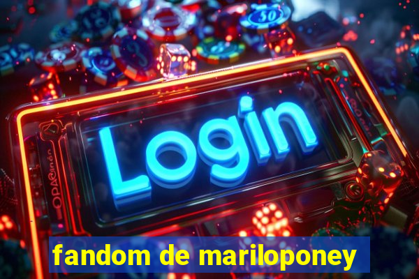 fandom de mariloponey